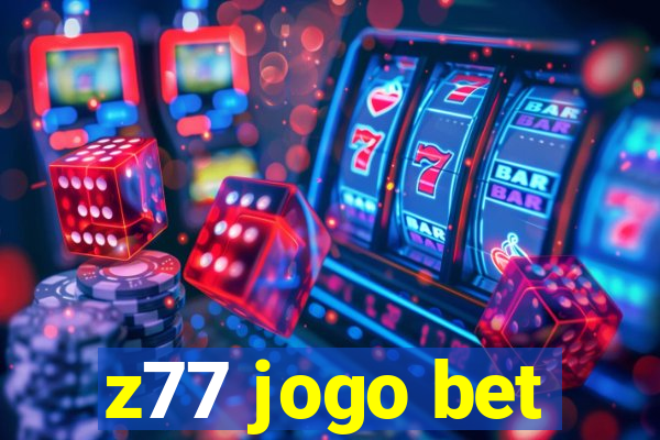 z77 jogo bet