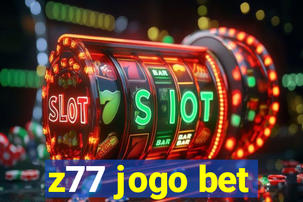 z77 jogo bet