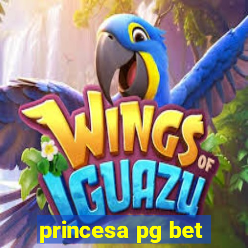 princesa pg bet