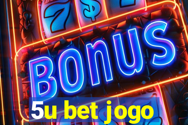 5u bet jogo