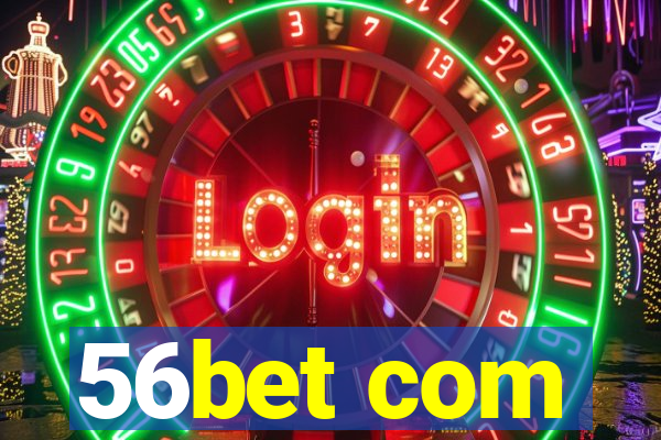 56bet com