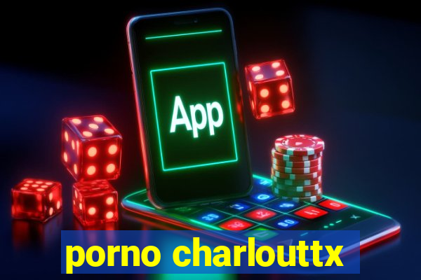 porno charlouttx