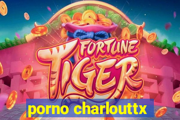 porno charlouttx