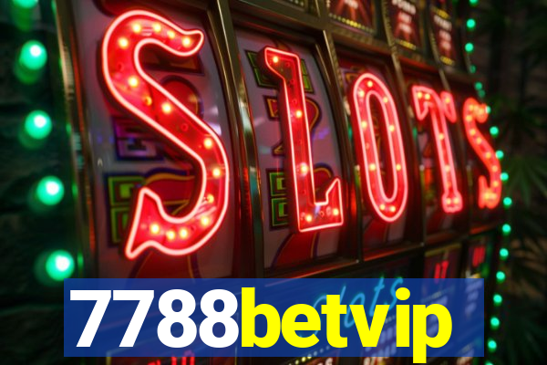 7788betvip