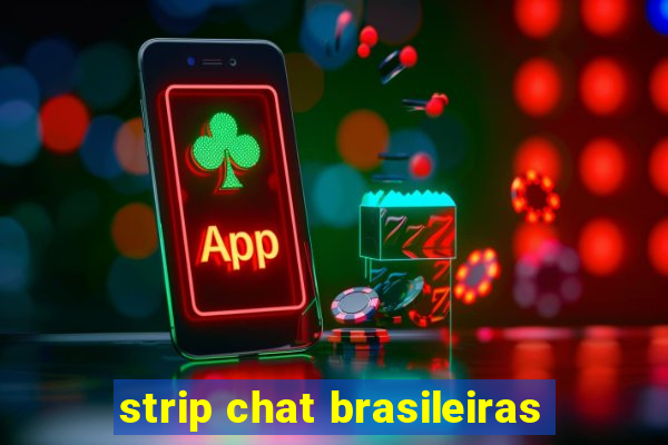 strip chat brasileiras