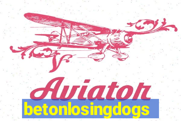 betonlosingdogs