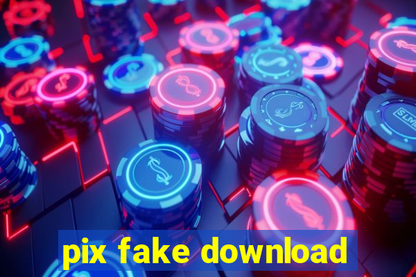 pix fake download