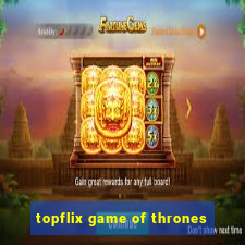 topflix game of thrones