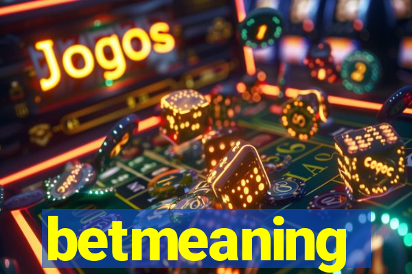 betmeaning