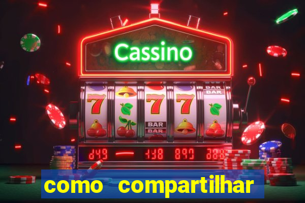 como compartilhar aposta no bet365