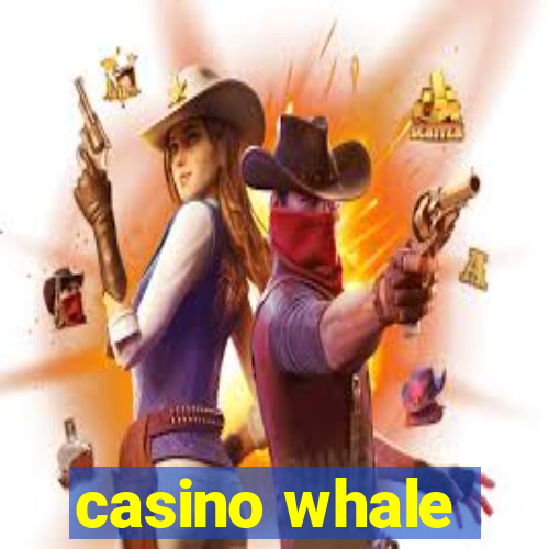 casino whale