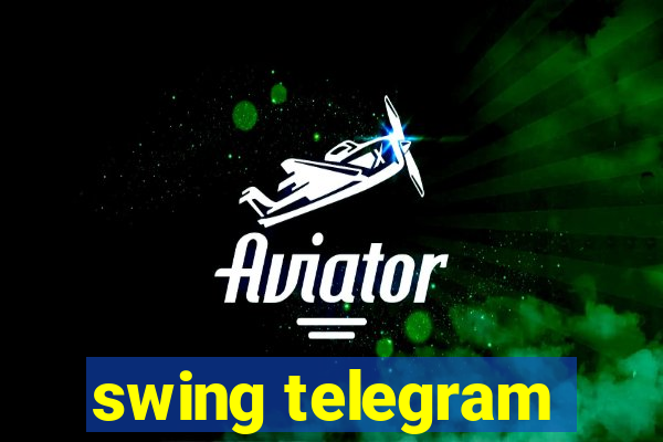 swing telegram