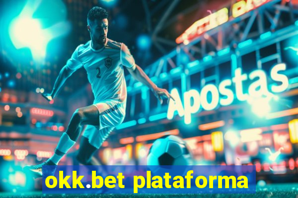 okk.bet plataforma