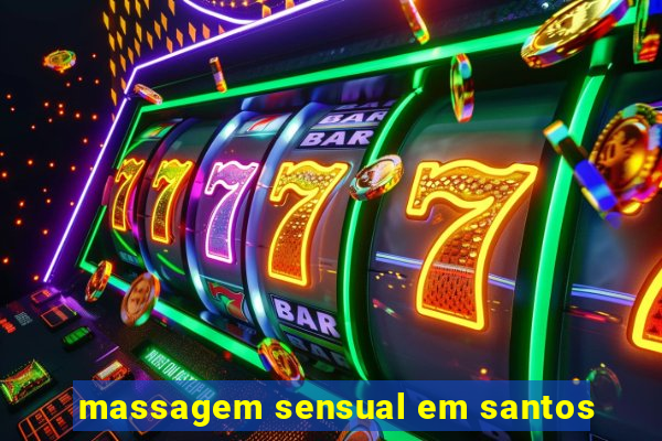 massagem sensual em santos