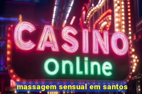 massagem sensual em santos