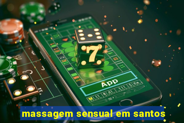 massagem sensual em santos