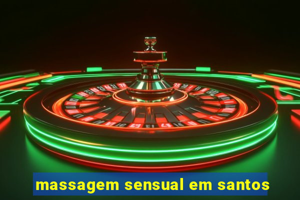 massagem sensual em santos