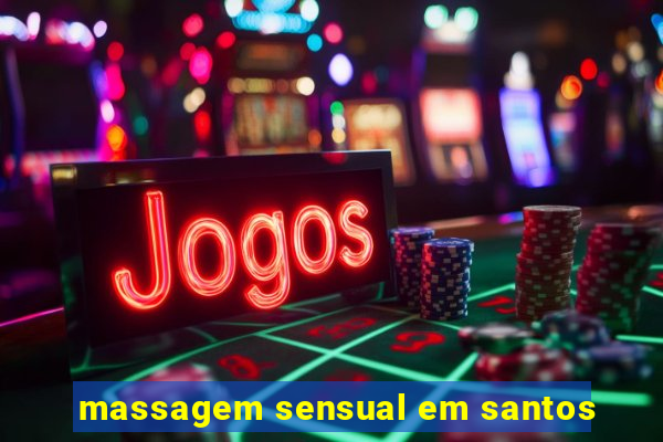 massagem sensual em santos