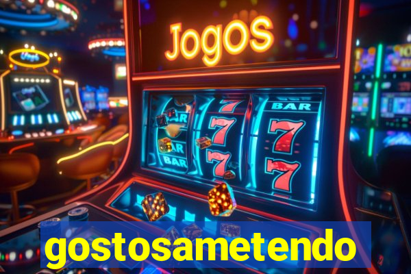 gostosametendo