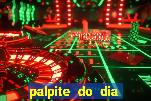 palpite do dia para hoje