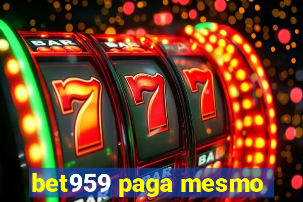 bet959 paga mesmo