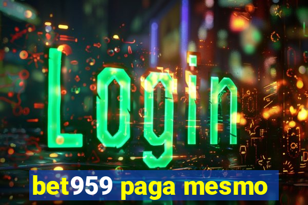 bet959 paga mesmo