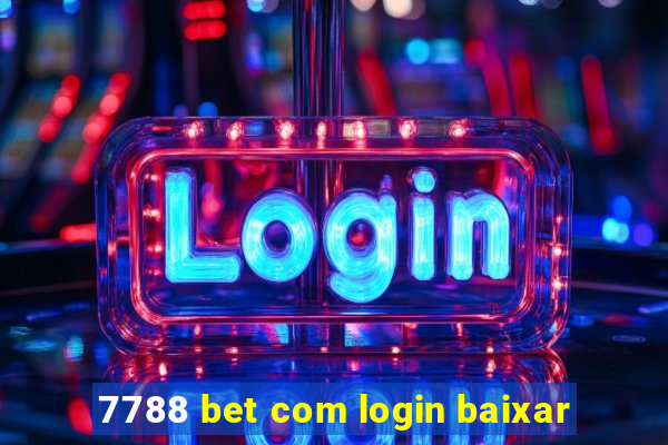 7788 bet com login baixar