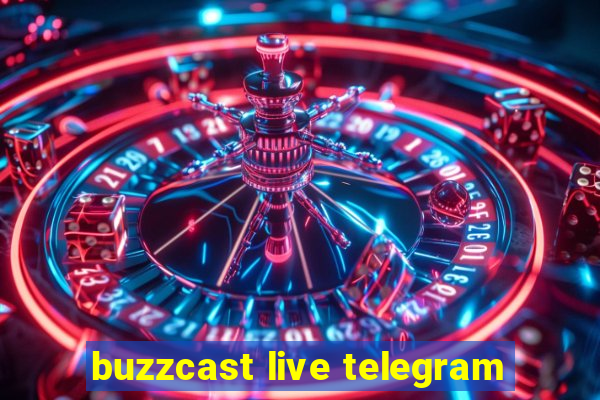 buzzcast live telegram