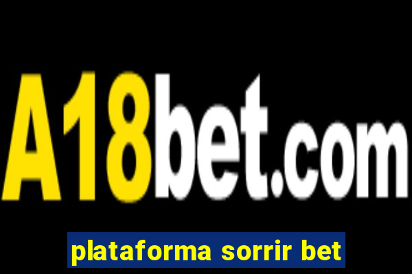 plataforma sorrir bet