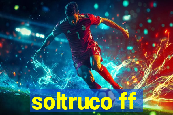 soltruco ff