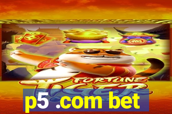 p5 .com bet