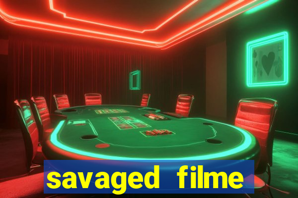 savaged filme completo dublado