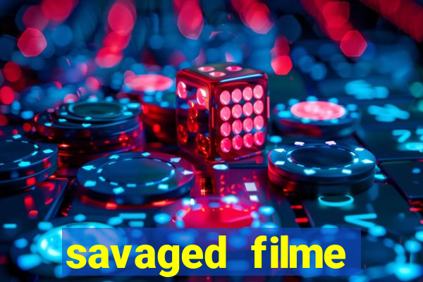 savaged filme completo dublado