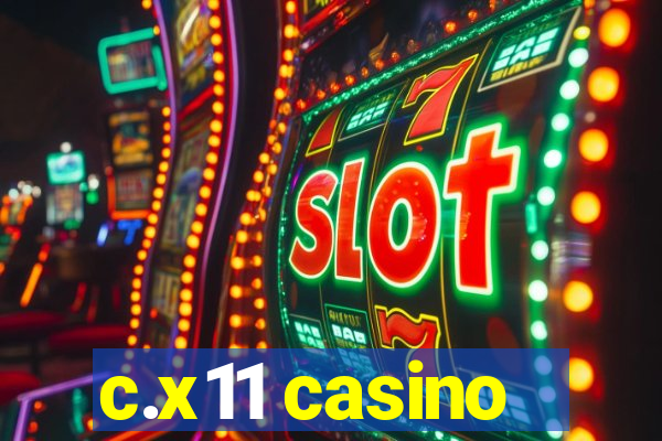 c.x11 casino