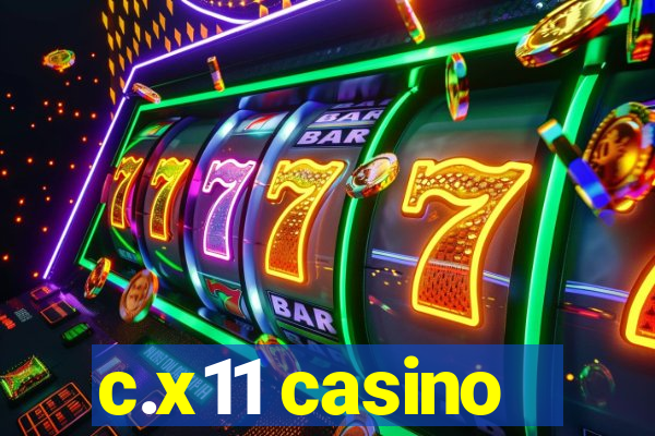 c.x11 casino