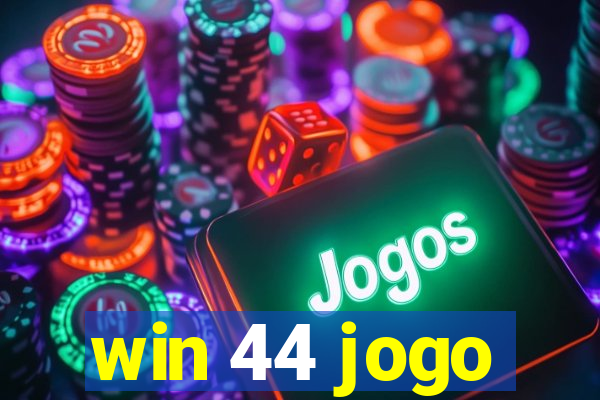 win 44 jogo