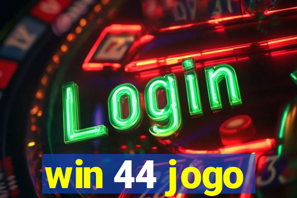 win 44 jogo