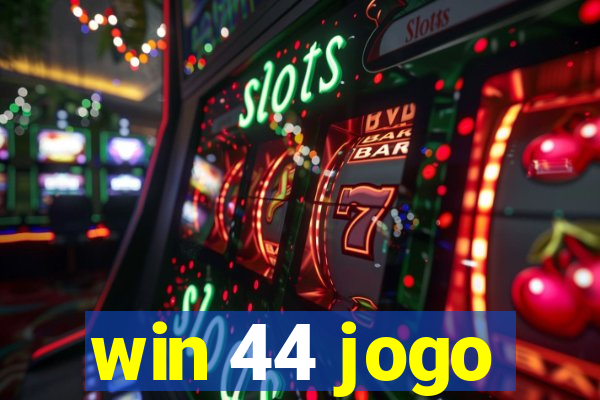 win 44 jogo