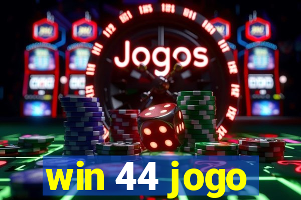 win 44 jogo