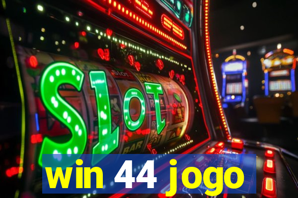 win 44 jogo