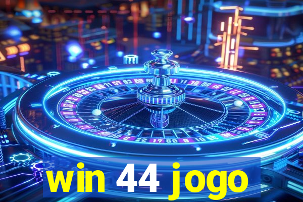 win 44 jogo