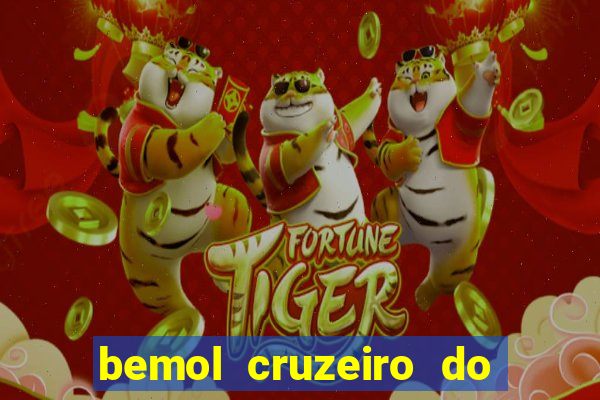 bemol cruzeiro do sul acre