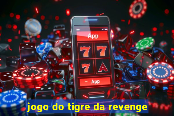 jogo do tigre da revenge