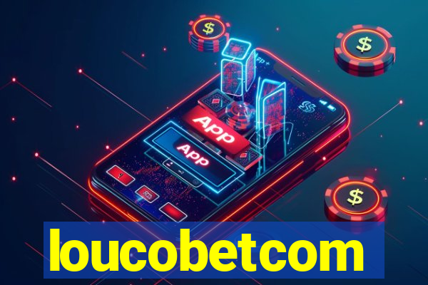 loucobetcom