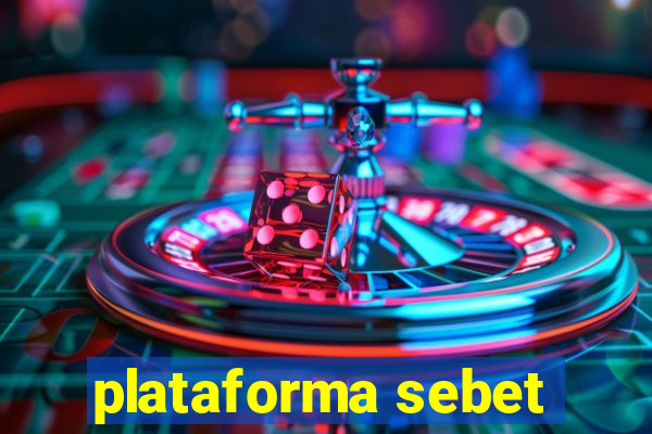 plataforma sebet