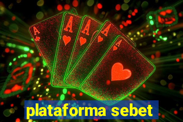 plataforma sebet