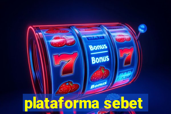 plataforma sebet