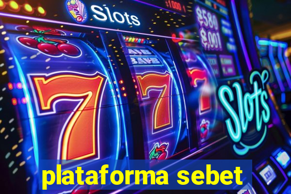 plataforma sebet