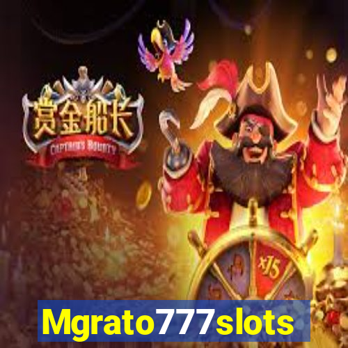 Mgrato777slots