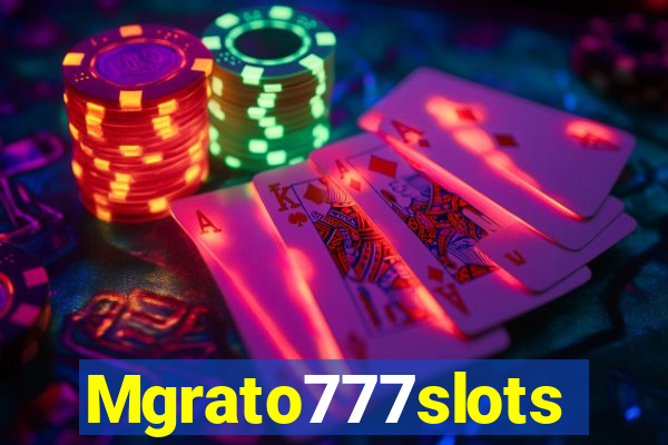 Mgrato777slots